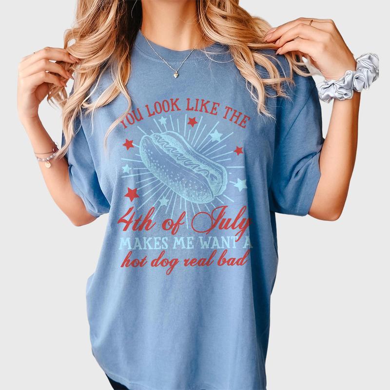 You Look Like The 4th Of July Makes Me Want A Hot Dog Real Bad Shirt, Patriotic Shirt, America Shirt, Independence Day T Shirt, USA Flag Shirt, Funny 4th of July Gift T-shirt, Independence Day Parade Outfits, 4th Of July Women Top