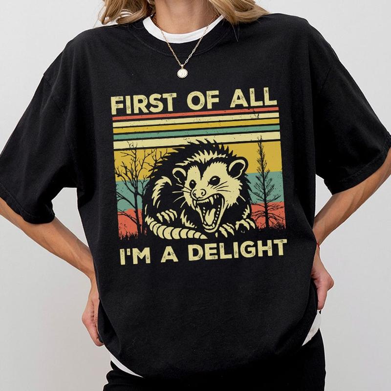 First Of All I'm A Delight Opossum Lover Shirt, Opossum Comfort Tee, Sarcastic Angry Opossum T-Shirt, Cute Sarcastic Shirt, Funny Animal Shirt, Sarcastic Self Love Shirt, Sarcasm Shirt, Opossum Women Top