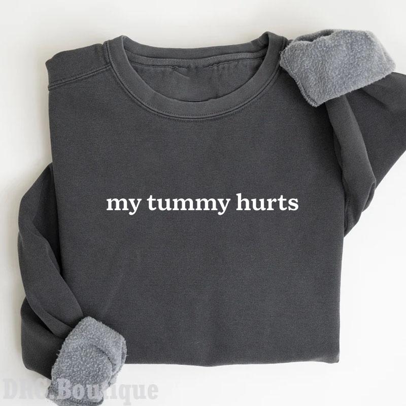 My Tummy Hurts Sweatshirt, Funny Meme Brave Women's Shirt, Funny Crewneck Gift Sweatshirt Cotton Fit Womenswear Comfortable Hoodie Oversized