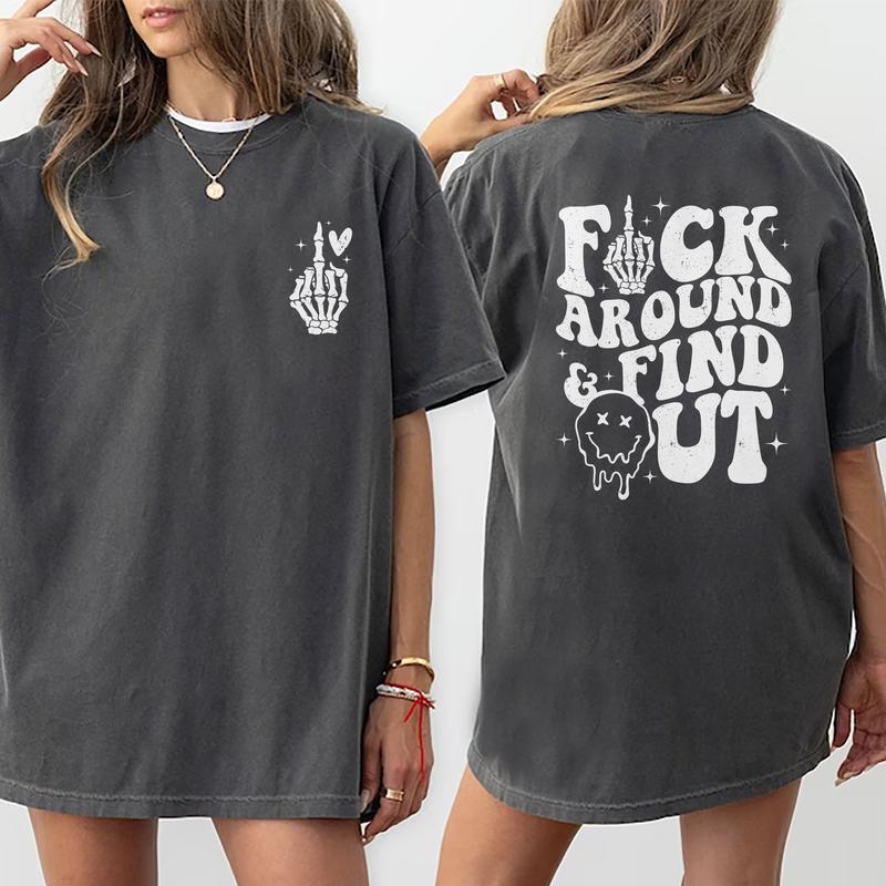 F Around And Find Out Shirt, Unisex Street Wear Top, Unisex Comfy Fabric Tee, Sarcastic T-shirt for Women, Womenswear Cotton Fabric Short Sleeve Shirt