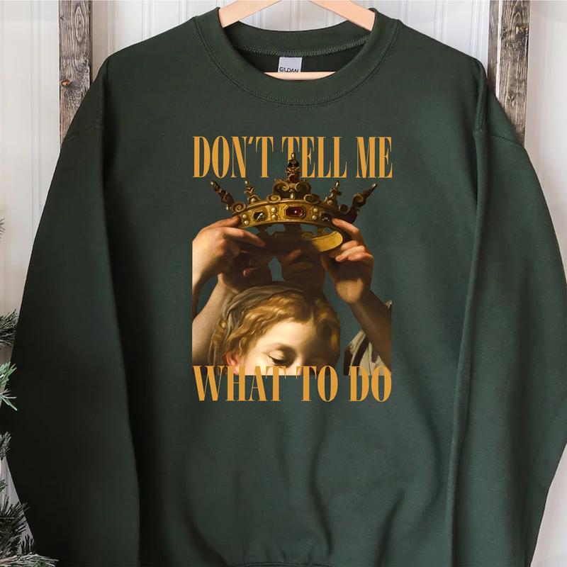 ''Dont Tell Me What To Do'' Shirts