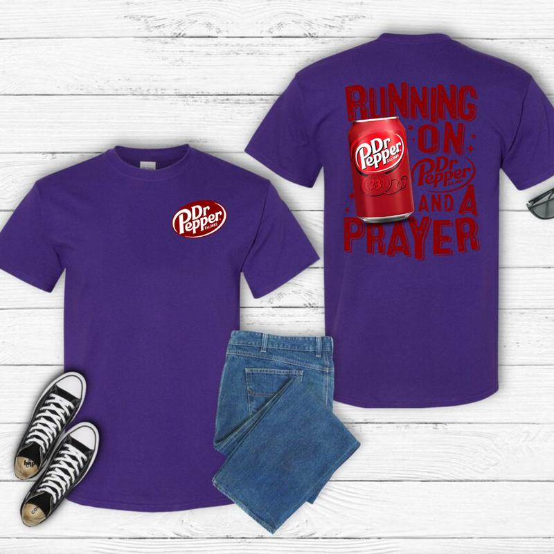 Dr. Pepper T-Shirt, Running On Dr.Pepper And A Prayer Both Sides Unisex T-Shirt