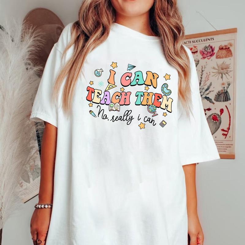 Vintage I Can Teach Them Shirts, Back to School 2024 Gift for Teachers