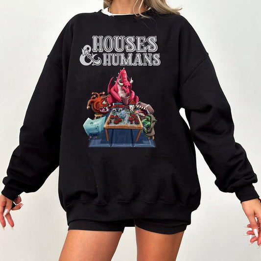 DnD Houses And Humans Parody Funny Dungeons Roleplay Game T-Shirt Sweatshirt Hoodie, Dungeons And Dragons Game Best Gift Shirt, Hoodie, Sweatshirt, Dn