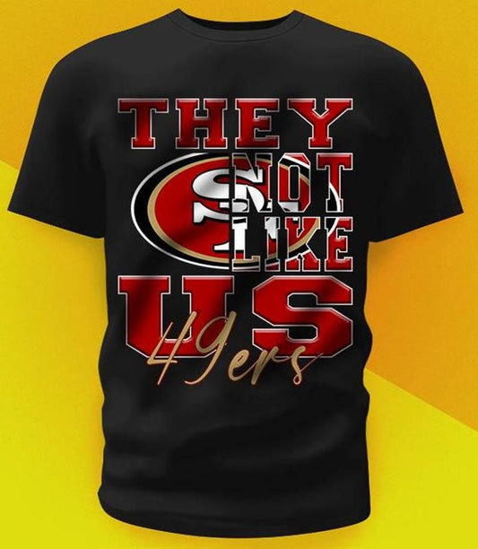They not like us 49 E.R.S Mans Woman Shirt Football Fan Gift