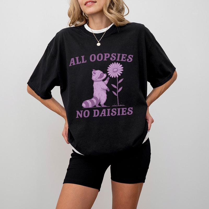 All Oopsies No Daisies T-shirt, Funny Shirt For Women, Raccoon Funny Shirt, Vintage Drawing T-Shirt, Cartoon Meme T-Shirt, Cute Raccoon Tee, Women's Tops, Funny T-shirt, Raccoon With Daisy Shirts, Daisy Flower Tee, Funny Graphic Tee