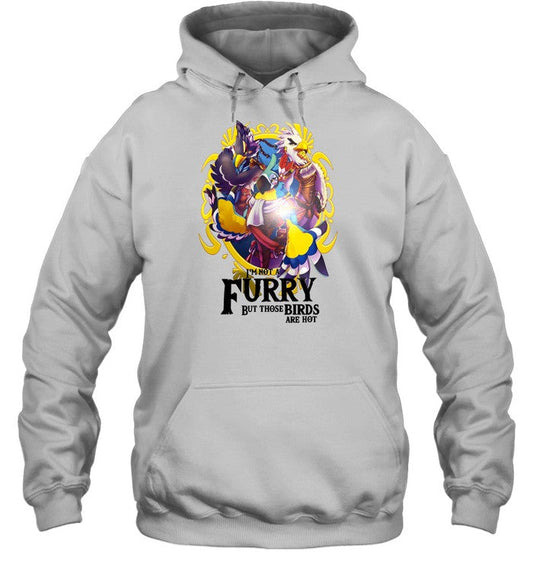 I'm Not A Furry But Those Birds Are Hot Hoodie