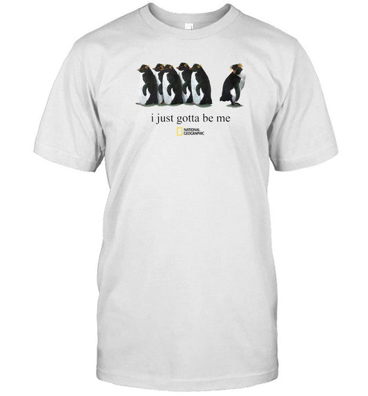 National Geographic T-Shirt I Just Gotta Be Me