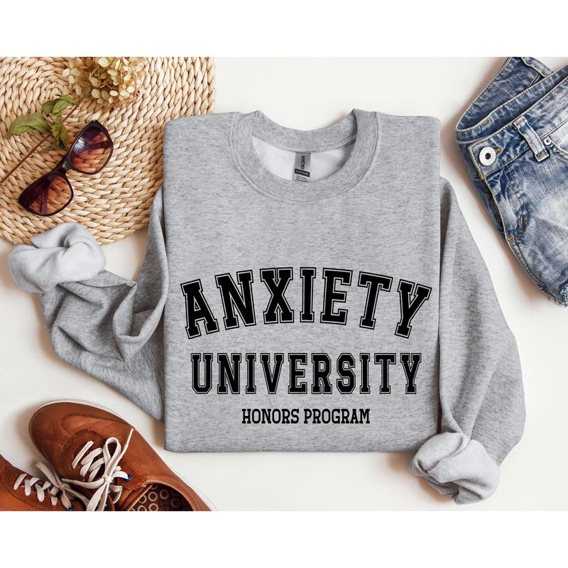 Anxiety University Funny Sweatshirt, Sarcastic College Sweatshirt, Women's Crew Neck, Crewneck Casual Comfort Womenswear ComfortableÃ‚Â Graphic