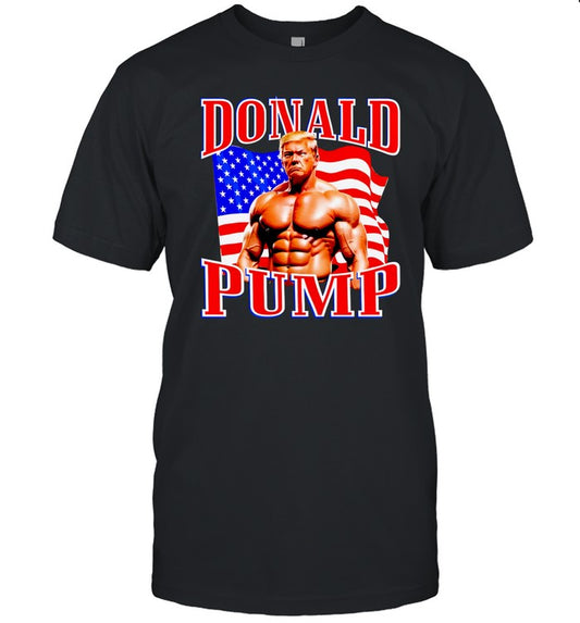 Donald Trump Donald Pump funny t shirt