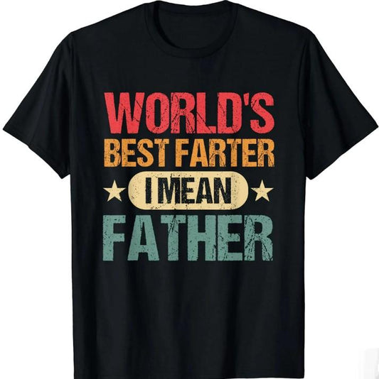 Worlds Best Farter I Mean Father Best Dad Ever Cool Mens T-Shirt, Father's Day T-Shirt, Funny Gifts for Dad, Graphic Tees Men, For him