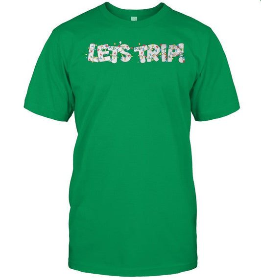 Let's Trip Lights Hot T Shirt