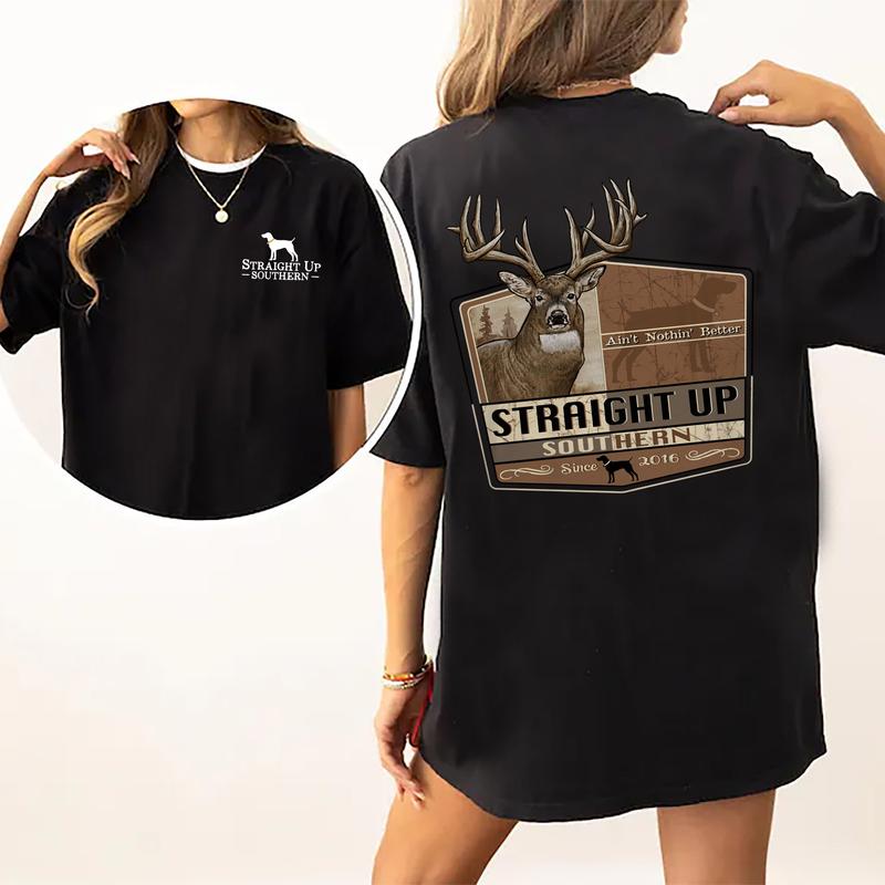 Graphic Buck Nothing Better 2 Sided Shirt, Trophy Buck Hunting T-shirt, Comfort Clothing, Cotton Fabric Tshirt, Printed Women's Top, Casual Womenswear