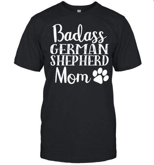 Badass German Shepherd Mom Funny Cute Funny Dog shirt_1