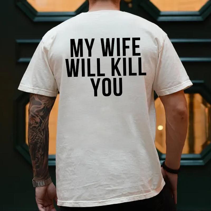 My Wife Will Kill You Tshirt, Funny Relationship Shirt, Husband Shirt, Gift for Husband from Wife, Funny Men Graphic Tee, Valentine, Anniversary Gift
