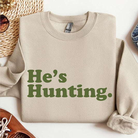 He is Hunting Graphic Sweatshirt Unisex, Hunting Season Retro Sweatshirt