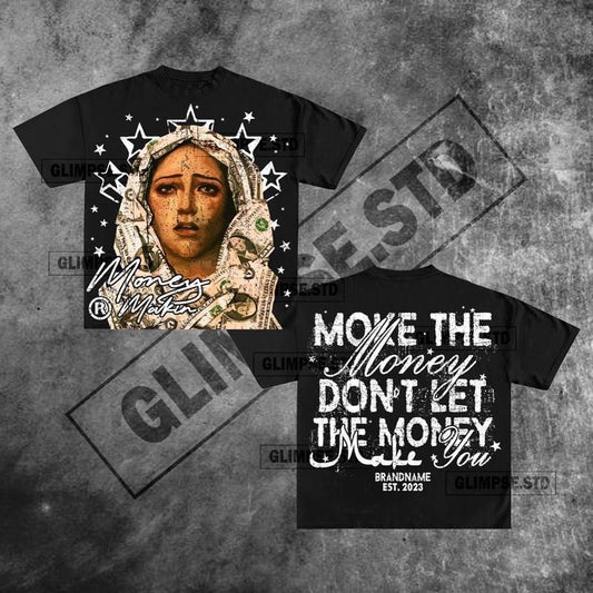 Y2K Graphic Don't Let The Money Make You Personalize Printed Tshirt Casual Cotton