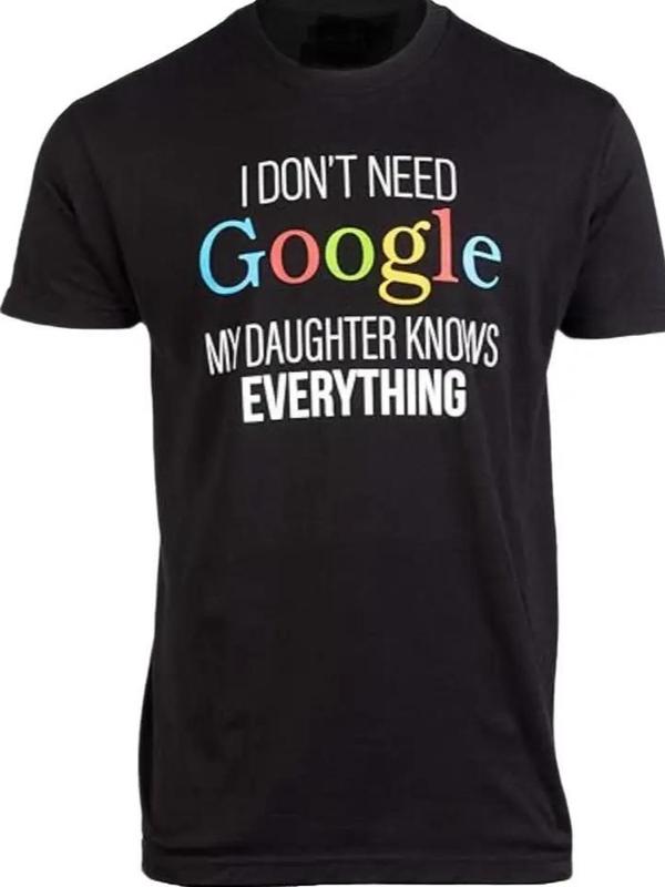 My Daughter Knows Everything T-shirt, Gift for Dad Funny T-Shirt, Sizes S-3XL, Funny Sweatshirt and hoodie, Unisex Graphic Shirt Gift for Menswear