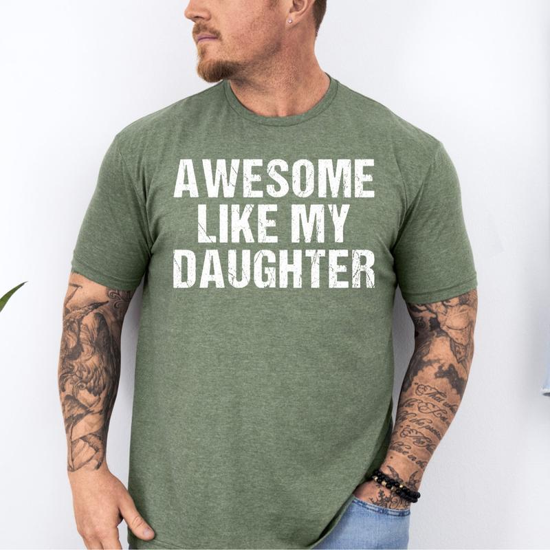 Awesome Like My Daughter Tshirt, Funny Shirt for Dad, Gift from Daughter to Dad, Christmas Gift, Fathers Day