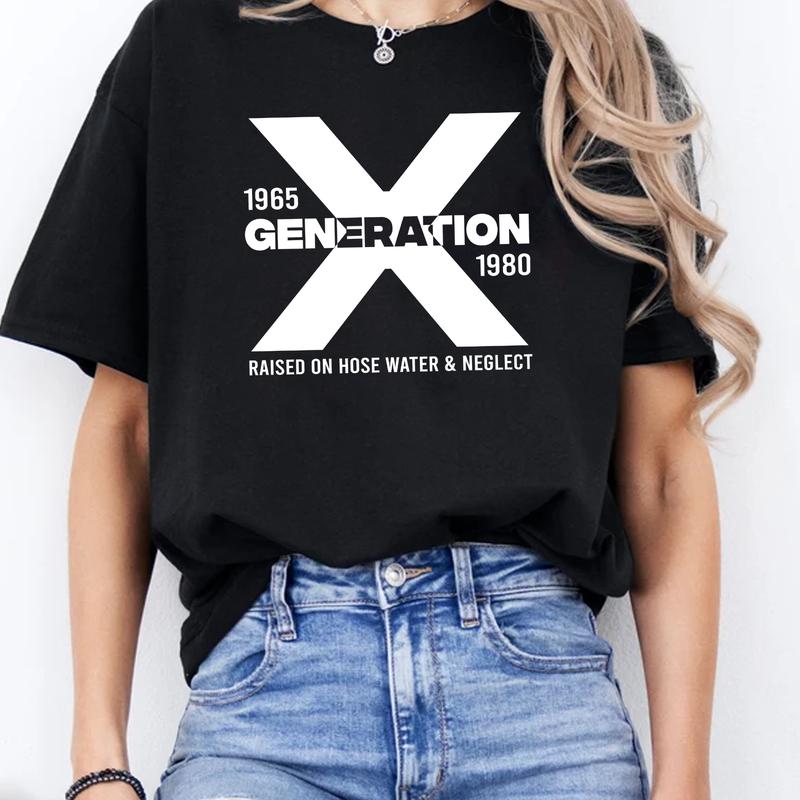 Gen X Raised On Hose Water And Neglect T-Shirt, Vintage Inspired Shirt, Funny Saying Shirt, Sarcasm Quotes Shirt, Humorous Shirt