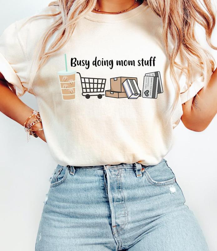 Busy Doing Mom Stuff  T-Shirt, Sweatshirt, Gift For Mom - Minimalist Chic - Shades For Everyone - S To 3xl Sizes - Trendy To Timeless - Shared Wardrob