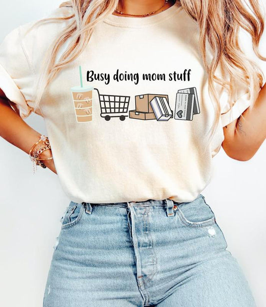 Busy Doing Mom Stuff  T-Shirt, Sweatshirt, Gift For Mom - Minimalist Chic - Shades For Everyone - S To 3xl Sizes - Trendy To Timeless - Shared Wardrob