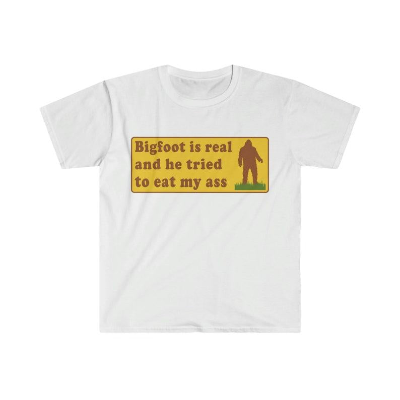 Funny Meme TShirt, Bigfoot Is Real And He Tried To Eat My Ass Funny Oddly Specific Joke Tee, Gift Shirt, Funny Meme T-Shirts ,stupid shirts