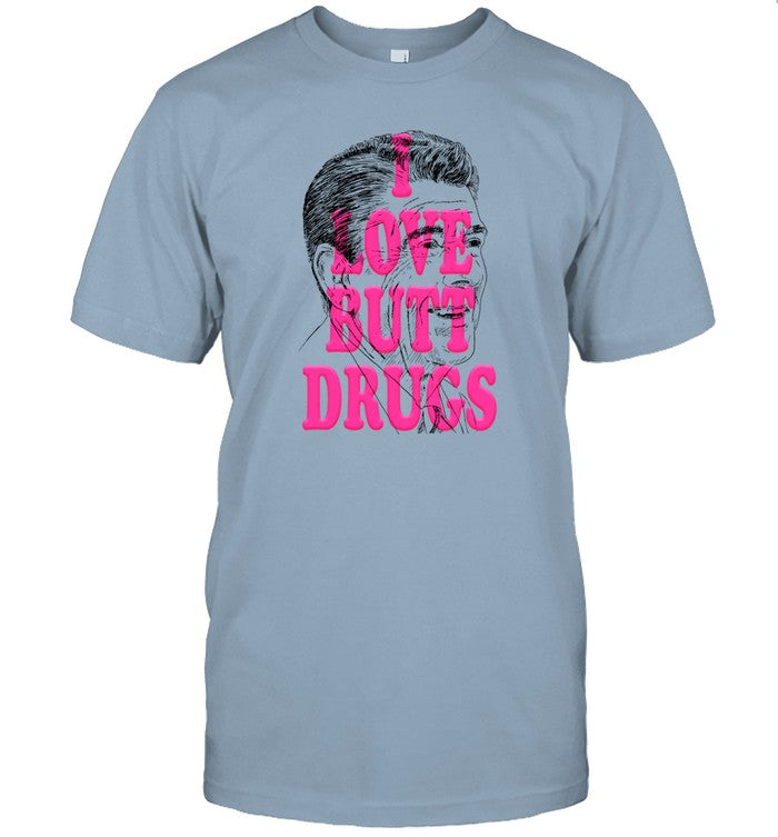 Limited I Love Butt Drugs Funny Shirt