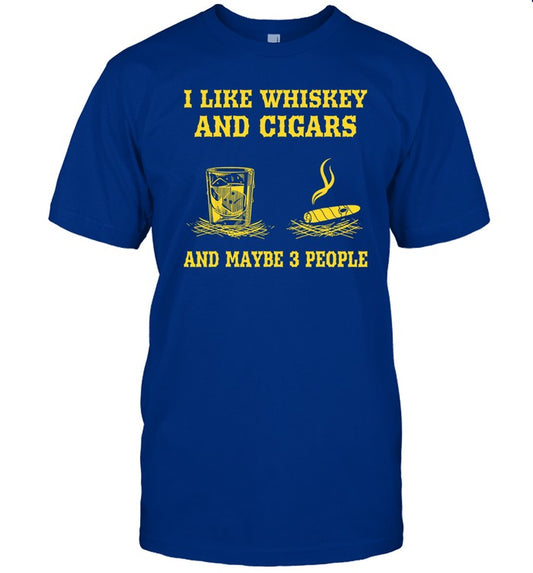 Limited I Like Whiskey And Cigars And Maybe 3 People Funny Shirt