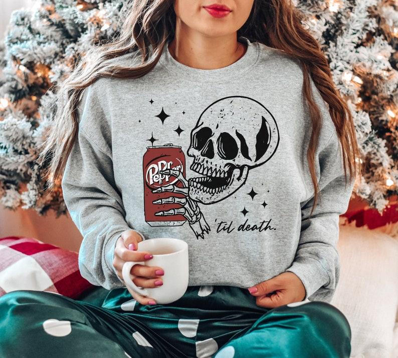 Till Death Dr. Pepper Sweatshirt, Skeleton Sweatshirt Hoodie, Halloween Sweater Hoodie, Cute Dr Pepper Shirt, Skeleton Drinking Dr. Pepper Sweatshirt,   For Men For Women, Gift For Her, Printed In The USA