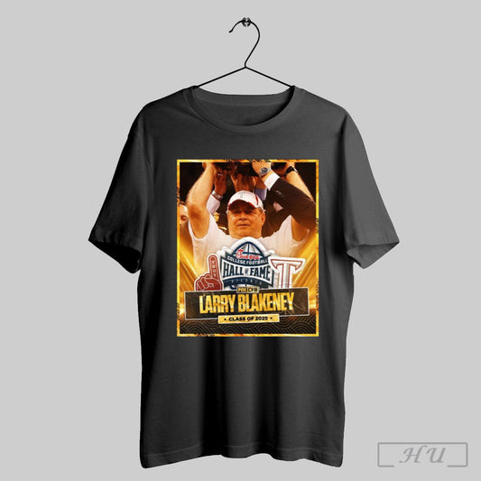 Poster Larry Blakeney Coach Chick Fil A College Football Hall Of Fame Class Of 2025 Atlanta Fox Cfb T Shirt