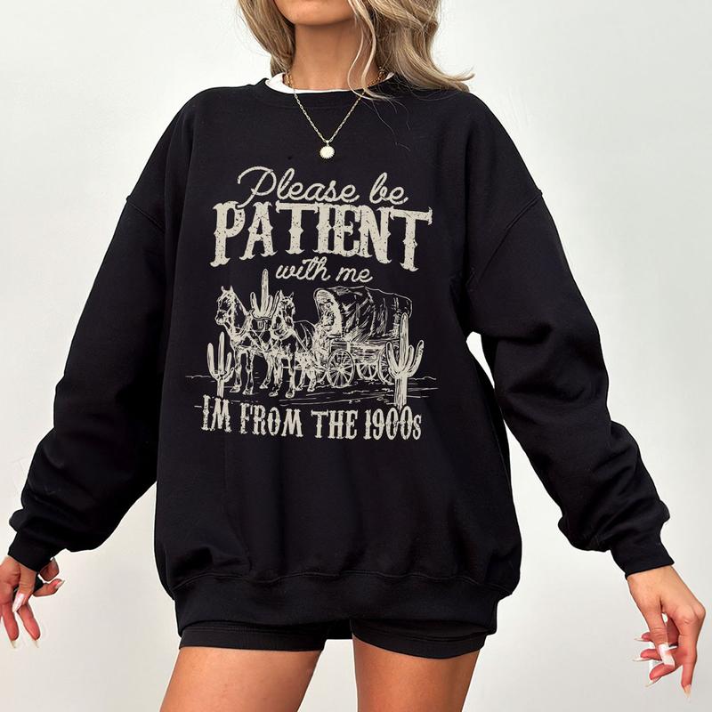 Please Be Patient with Me Shirt, I'm From The 1900s Shirt, Women Shirt, Western Graphic T-shirt, Retro Shirt For Women, Gift For Her, Country Shirt, Women Tops, Funny Shirt For Her
