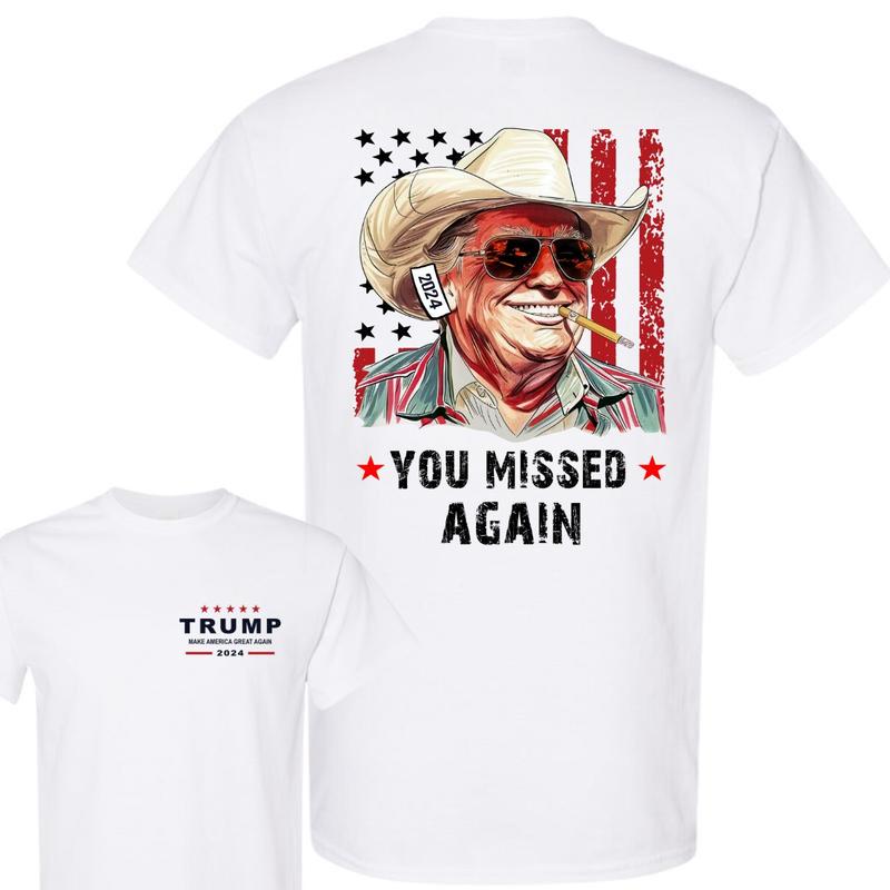 Trump You Missed Twice Unisex T-Shirt, Trump Cowboy 2024 Cotton Tee, Trump Shooting Shirt, Make America Great Again, MAGA Trump 2024, Supporters Trump