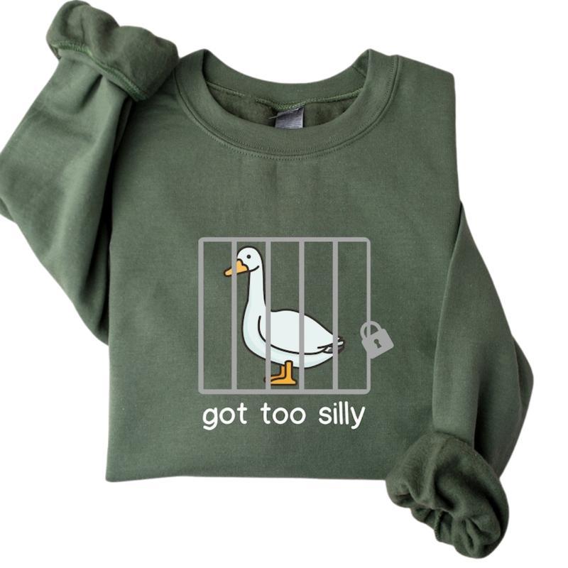 Silly Goose Sweatshirt T-shirt Hoodie, Got Too Silly Shirt, Prison Got Too Silly Goose Shirt, Meme Goose Duck Gift, Funny Goose Gift for Friends Mensw