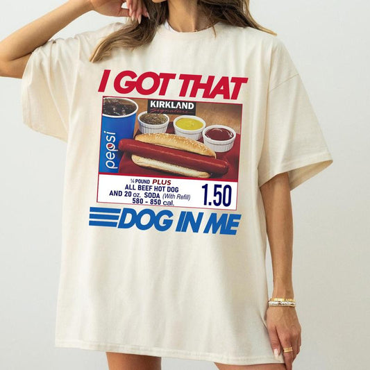 Comfort Colors I Got That Dog In Me Shirt, Keep 150 Dank Meme Shirt, Costco Hot Dog Combo Shirt, Trendy Shirts