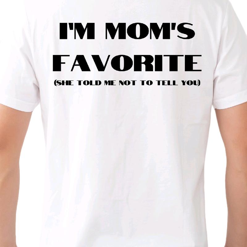 I'm mom's Favorite (she told me not to tell you) T-Shirt Menswear Cotton Top funny meme Sport Underwear Sport Underwear t shirt graphic tees