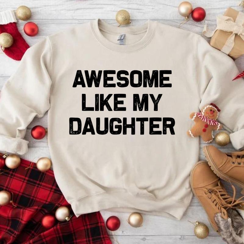 Awesome Like My Daughter T-shirt, Funny Mens Crewneck Sweatshirt, Dad Daughter hoodie, T-shirt for Dads, Fathers Day Gift, Graphic Design