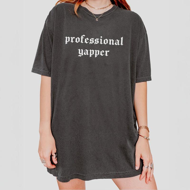Professional Yapper Shirt, Funny Women T-Shirt, Trendy Meme Shirt, Sarcasm Tee, Funny Shirts For Women, Womens Funny Shirt, Girly Shirt, Y2K Meme T-Shirt, Gifts for Her, Funny Women Top, Funny Comfort Tee