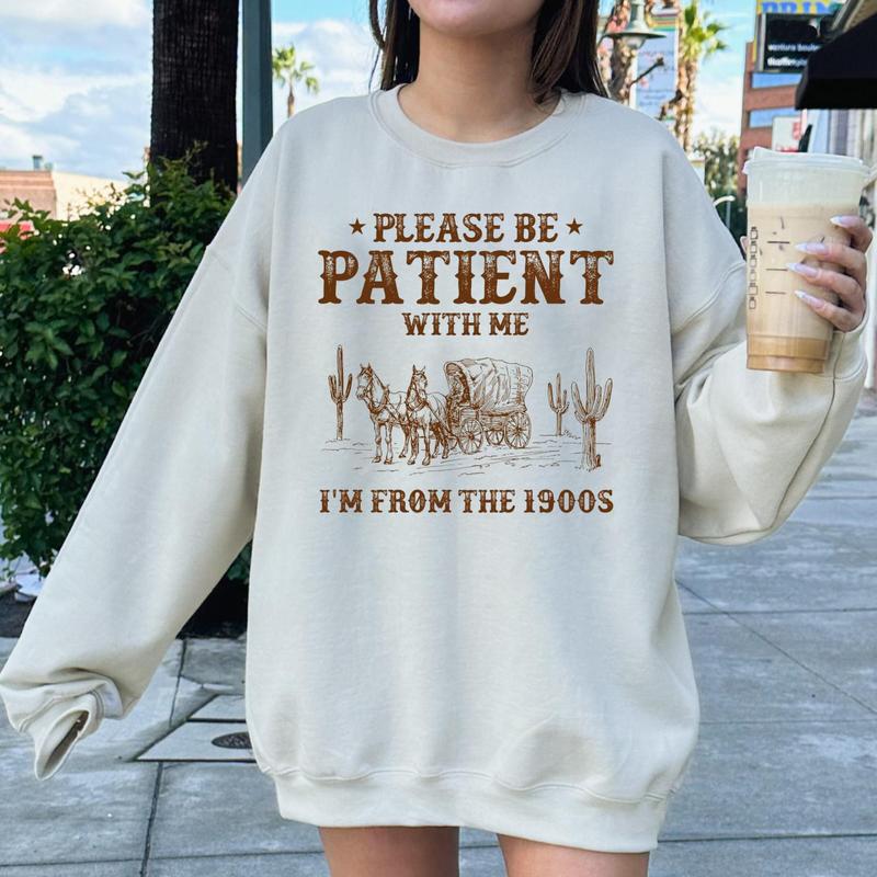 Please Be Patient With Me I'm From The 1900s Shirt, Vintage 1900s Graphic Sweatshirt, Born In 1900s Shirt, Mom Shirt, Mother's Day Gift