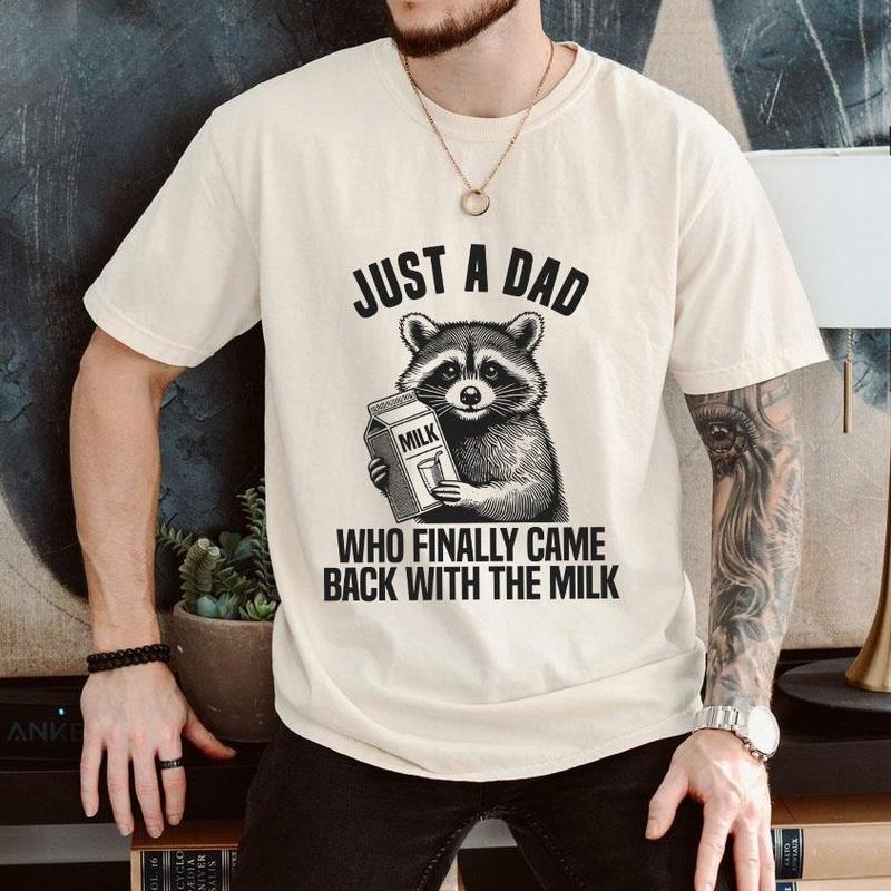 Just A Dad Who Finally Came Back With The Milk Father's Day Raccoon Shirt, Dark Humor Minimalist Funny Milk T-shirt Menswear Top