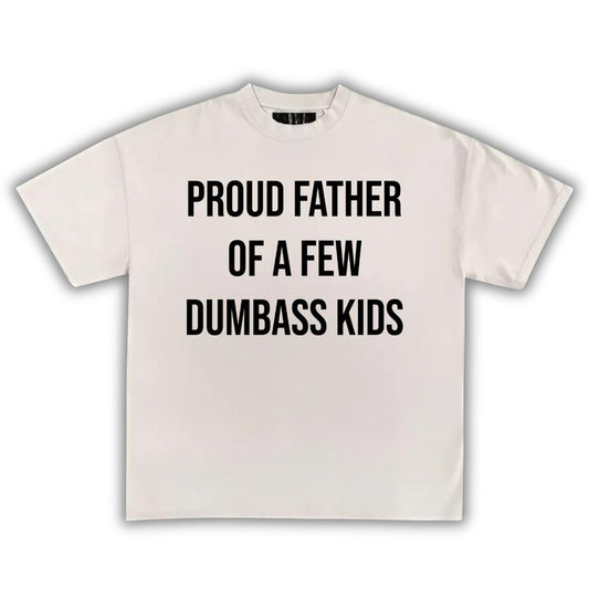 Proud Father of a Few Dumbass Kids T-Shirt, Father Day Gift Shirt Mens, Funny Dad t-shirt, Dad Retro Short Sleeve Tee, Gift For Dad Design, Perfect Gr