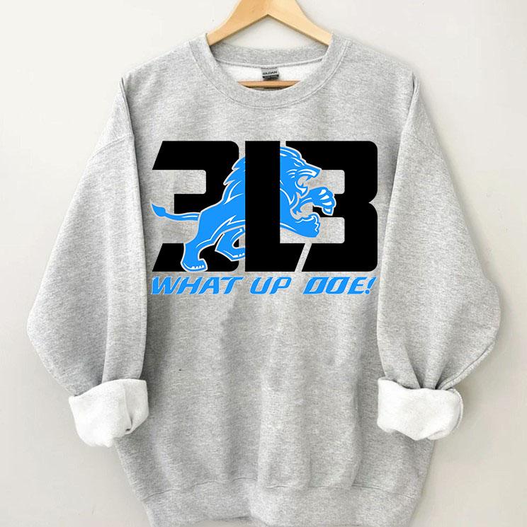 Detroit 3L3 What Up Doe Sweatshirt, Unisex Detroit Football Sweatshirt, Detroit Football Fan
