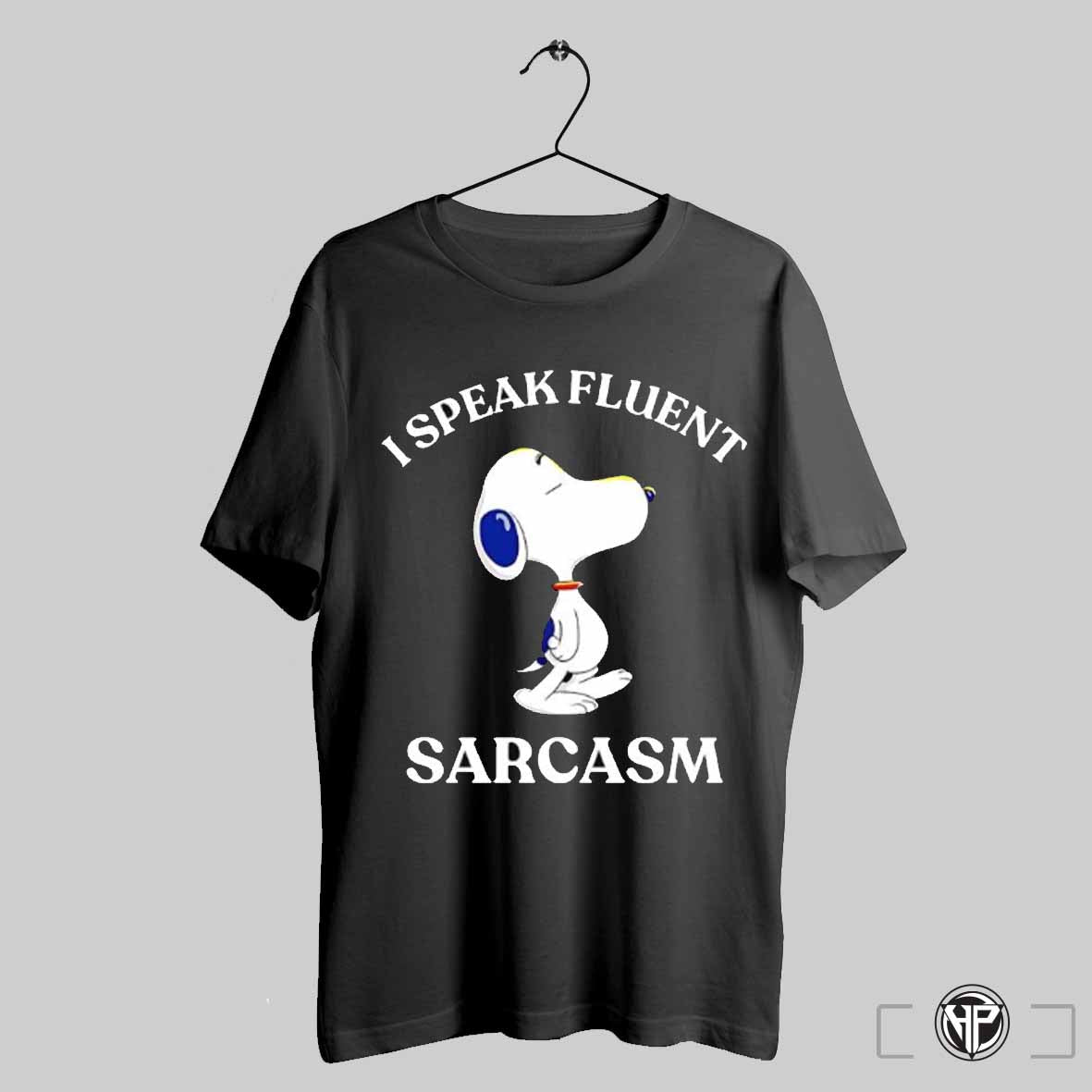 Snoopy I Speak Fluent Sarcasm Shirt Trendy Sweatshirt