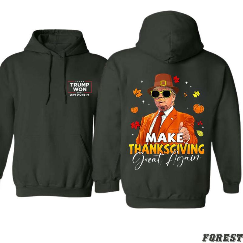 Trump thanksgiving great again 2-Side shirt- sweatshirt-hoodie, Thanksgiving with Trump Graphic. Festive Political Apparel, Unisex Hoodie for Men and Women