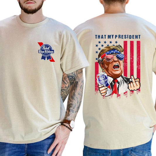 Pabst Blue Ribbon That My President 2-Sided T-shirt, Funny Drink Tee, Gift For Men, Casual Menswear, Classic Cotton Top, Soft Fabric Shortsleeve Shirt