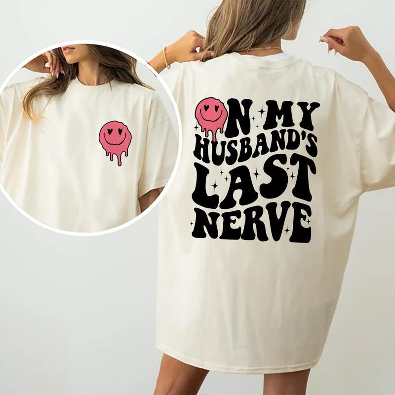 On My Husband's Last Nerve Shirt, Wife Life Tee, Wifey Women's Tops, Funny Women Double Sided Graphic Printed T-shirt, Sarcastic Trendy Comfort Colors
