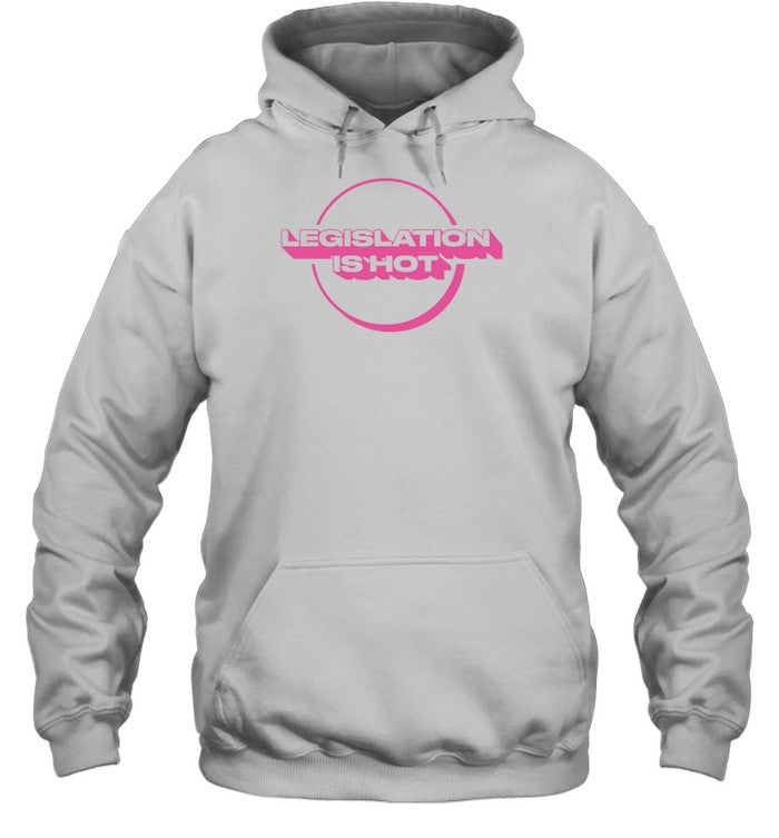 Legislation Is Hot Hoodie