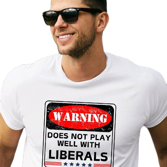 Warning Does not Play Well with Liberals T-Shirt for Men - Menswear, Top Cotton Natural Casual Crewneck Underwear Tshirt, Shortsleeve t shirt funny me
