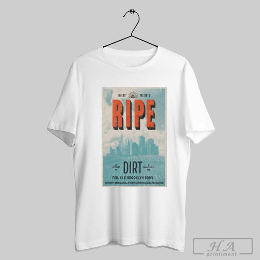 Ripe February 13 2025 Brooklyn Bowl Brooklyn Ny Poster T Shirt