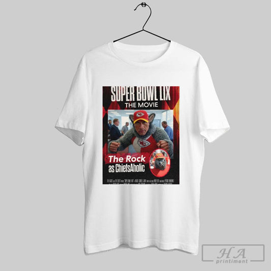 Super Bowl Lix The Movie The Rock As Chiefsaholic The Eagles And The Chiefs Poster T Shirt